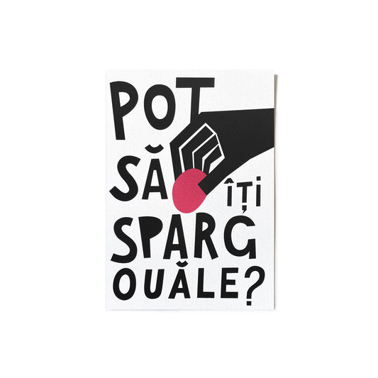 Cartolină - Pot să îți sparg ouăle?